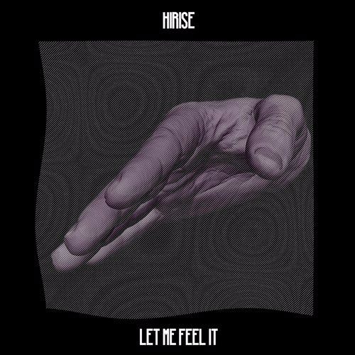 Hirise - Let Me Feel It (Polymorphic Remix)