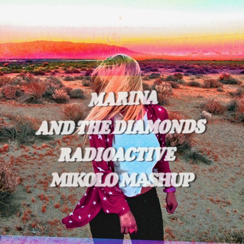 Marina and the Diamonds vs. Gwen Stefani - Radioactive (Mashup)