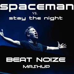 Hardwell- Spaceman Vs. Stay the night (Beat Noize Mashup)