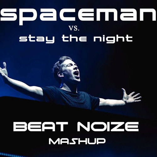 Hardwell- Spaceman Vs. Stay the night (Beat Noize Mashup)