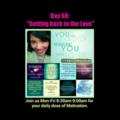 Day 68: "Getting back to the Love"