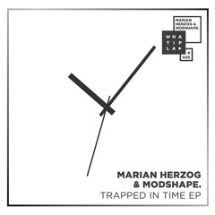 Snippets zum Release WIP 025 - "Trapped in Time"-EP - Marian Herzog & Modshape.