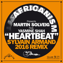 Martin Solveig ft Yasmine Shah - Heartbeat (Sylvain Armand 2016 Remix)