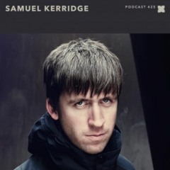 XLR8R Podcast 425: Samuel Kerridge