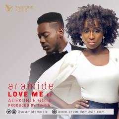 Aramide - Love Me Ft Adekunle Gold