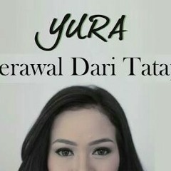 Berawal dari tatap - Yura cover Bella Lintang Revian