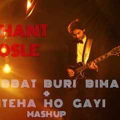 Mohabbat Buri Bimari+ Inteha Ho Gayi [Blues Mash up] by Siddhant Bhosle