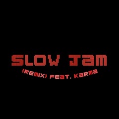SLOW JAM REMIX Feat. KÄRMA