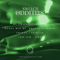 Switch Oddities #4 by SwitchSt(d)ance w/ guest mix by Khalil Suleman
