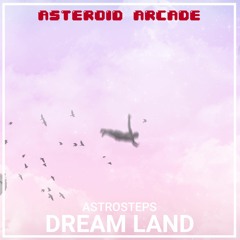 AstroSteps - Dream Land