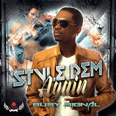 BUSY SIGNAL - STYLE DEM AGAIN - PRODUCE BY KIRK BENNETT FROM KIRKLEDOVE RECORDS