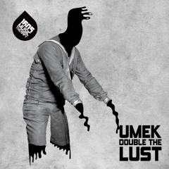 UMEK - Double The Lust (Original Mix)