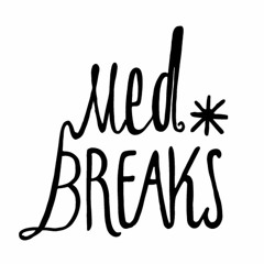 Med Breaks Soundtrack Season #1
