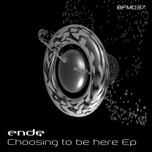 Ende - Choosing To Be Here (Original mix) [BFM037]