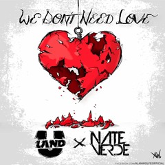 Uland X Nate Verde - We Don't Need Love (Original Mix)(FREE DL)