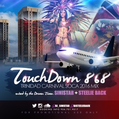 TOUCHDOWN 868(LATE RELEASE)TRINIDAD CARNIVAL SOCA 2016