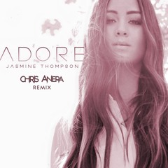 Jasmine Thompson - Adore (Chris Anera Remix)