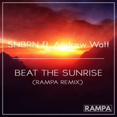 SNBRN ft. Andrew Watt - Beat The Sunrise (Rampa Remix) [Click "Buy" for FREE DOWNLOAD!]