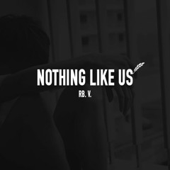 Nothing Like Us  RV. V.