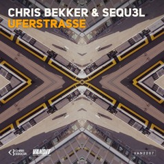 Chris Bekker & SEQU3l - Uferstrasse (Radio Edit)