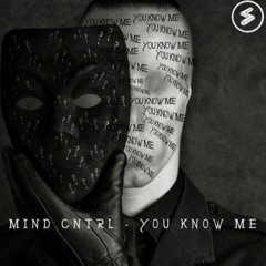 Mind Cntrl - You Know Me