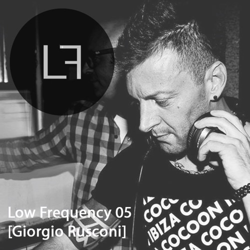 Low Frequency Episode 05 - Giorgio Rusconi