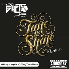 Ghetto Bonez - Time To Shine (Remix)
