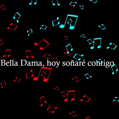 Stream Bella Dama, hoy soñaré contigo by Sophantasy Proyect | Listen online  for free on SoundCloud