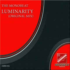 The Monobeat - Luminarity (Original Mix)OUT NOW