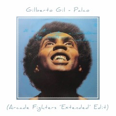 Gilberto Gil - Palco (Arcade Fighters 'Extended' Edit)