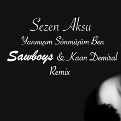 Sezen Aksu - Yanmışım Sönmüşüm Ben (Sawboys & Kaan Demiral Remix)