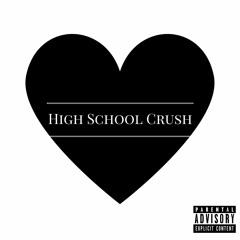 High School Crush (prod By JUBI & NIQ LYON)