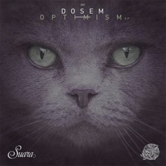 Dosem - Optimism (Original Mix) [Suara] 2016