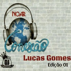 Conexão Lucas Gomes - Edição 01