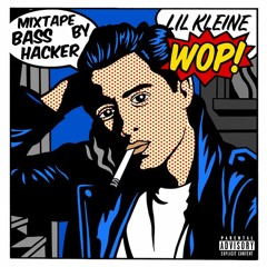 Lil Kleine - WOP [Mixtape by Bass Hacker]