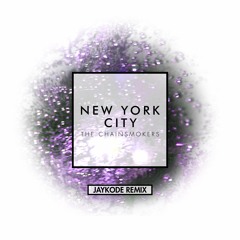 The Chainsmokers - NYC (JayKode Remix)