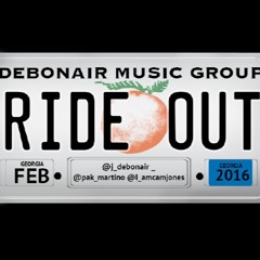 "RIDE OUT" Feat. Pak Martino, Cam Jones & J.Debonair