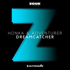 Honka & Adventurer - Dreamcatcher [OUT NOW]