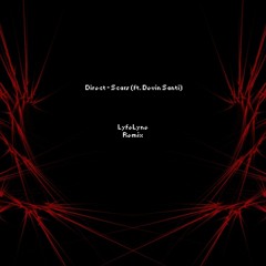 Direct - Scars (ft. Devin Santi) [LyfeLyne Remix]