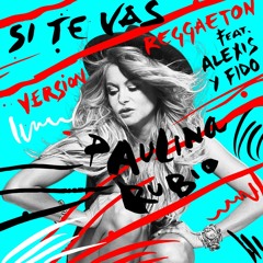 Paulina Rubio Ft. Alexis y Fido - Si Te Vas (Sergio Garcia Edit 2K16)