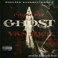 Ghost by Van Rich (prod by Real Talk Beatz)