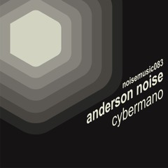 Anderson Noise - Cybermano