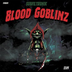 SUBFILTRONIK - BLOOD GOBLINZ EP SHOWREEL (OUT NOW)