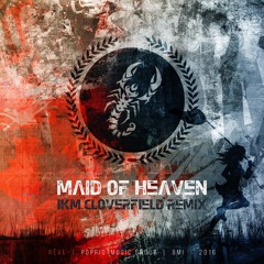 RÊVE - MAID OF HEAVEN (IKM CLOVERFIELD REMIX)