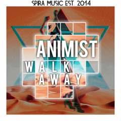 Animist - Walk Away [Free Download]