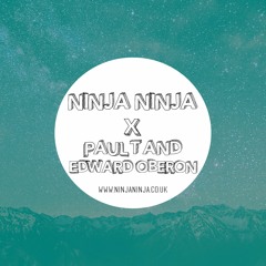 Ninja Ninja Guest Mix: Paul T & Edward Oberon