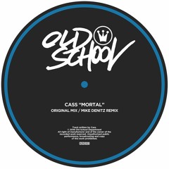 Cass - Mortal (Original Mix) [Old School Department] Out Now