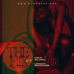 THE MIX volume 3 (Soul Edition) by @DJ_Gunzee & @Exschoolnerd
