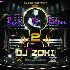 DJ Zoki - Back To Balkan Vol. 2 (Supported by Balkan Party Trips) FREE DOWNLOAD!