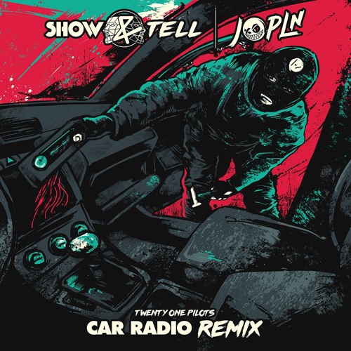 Twenty One Pilots - Car Radio (Show & Tell |-/ Jopln Remix) by Hansaa -  Free download on ToneDen